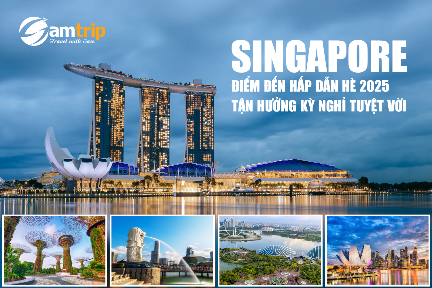 Khám phá Singapore – điểm đến hấp dẫn hè 2025 với các trải nghiệm đẳng cấp